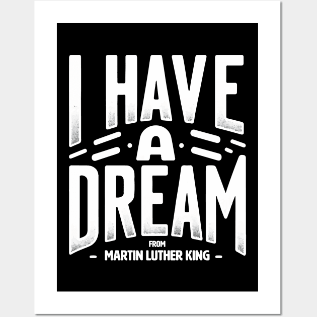 I Have a Dream MLK Timeless Quote Design Historic Voices Apparel Wall Art by star trek fanart and more